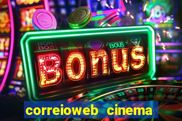 correioweb cinema todos os filmes